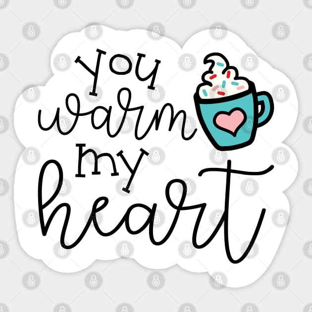 You Warm My Heart Hot Cocoa Valentines Day Cute Sticker by GlimmerDesigns